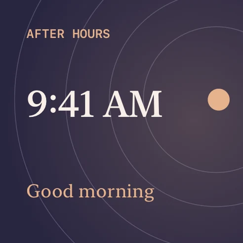 After Hours widget showing 9:41 AM and a Good morning greeting